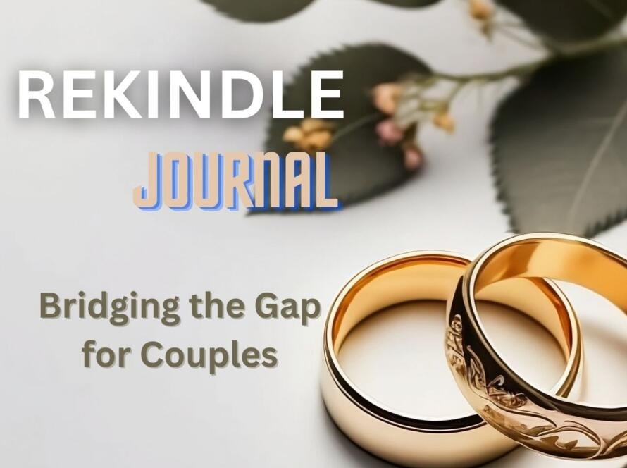 Rekindle Journal - Bridging the Gap for Couples